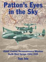 Patton's Eyes in the Sky: USAAF Tactical Reconnaissance Missions-North West (Air War Classics) 1903223261 Book Cover