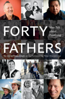 Forty Fathers: Men Talk about Parenting 1771622431 Book Cover