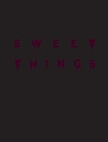 Sweet Things 0578628961 Book Cover
