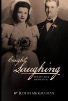 Caught Laughing: The Esther and Bernie Story 1976321557 Book Cover