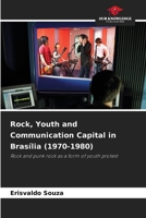 Rock, Youth and Communication Capital in Brasília (1970-1980) 6209499589 Book Cover