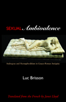Sexual Ambivalence: Androgyny and Hermaphroditism in Graeco-Roman Antiquity 0520231481 Book Cover