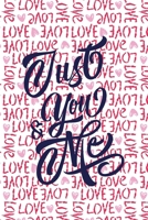 JUST YOU AND ME VALENTINE'S DAY NOTEBOOK GIFT: Lined Notebook / Journal Gift, Valentine's Day GIFT, 120 Pages , 6 x 9 inches , a Weekly page , a To-do ... a Shopping list, a Notes and Doodles page B083XX512K Book Cover