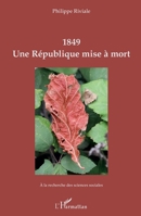 1849 Une République mise à mort (a la Recherche Des Sciences Sociales) (French Edition) 2343233489 Book Cover