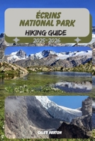 ÉCRINS NATIONAL PARK HIKING GUIDE 2025-2026 (Discovering the Best Hikes on Earth 2025-2026) B0FKZ6K6BZ Book Cover