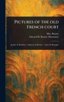 Pictures of the Old French Court 1023181088 Book Cover