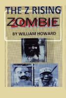 The Z Rising: Zombie 1491236469 Book Cover