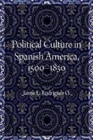 Political Culture in Spanish America, 1500–1830 1496200888 Book Cover
