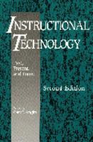 Instructional Technology: Past, Present, and Future Second Edition (Instructional Technology Series) 1563082519 Book Cover