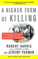 A Higher Form of Killing: The Secret History of Chemical and Biological Warfare 0812966538 Book Cover