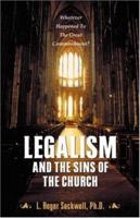 Legalism and the Sins of the Church 1931232431 Book Cover