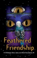 Feathered Friendship: A Strange Space Novella 1959922173 Book Cover