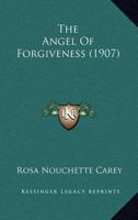 The Angel of Forgiveness 0548797242 Book Cover