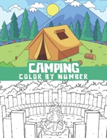 Camping color by number coloring book: Hiking scenes, Outdoor adventures and more B0BD2XP17Q Book Cover