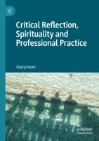 Critical Reflection, Spirituality and Professional Practice 3030665909 Book Cover
