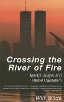 Crossing the River of Fire: Mark's Gospel and Global Capitalism 0716205998 Book Cover