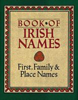 The Book of Irish Names: First, Family and Place Names 080696944X Book Cover