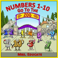 Numbers 1-10 Go To The Zoo 1941345867 Book Cover