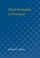 Word-formation in Provençal 1017331006 Book Cover