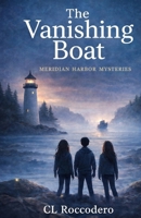 The Vanishing Boat (Meridian Harbor Mysteries) B0GGFG6CV1 Book Cover