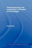 Phenomenology and Imagination in Husserl and Heidegger (Routledge Studies in Twentieth-Century Philosophy) 0415465931 Book Cover