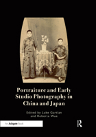 Portraiture and Early Studio Photography in China and Japan 0367331128 Book Cover
