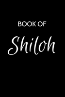 Shiloh Journal: A Gratitude Journal Notebook for Men Boys Fathers and Sons with the name Shiloh - Handsome Elegant Bold & Personalized - An ... - 6"x9" Diary or Notepad. & Back to School. 1700057227 Book Cover