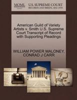 American Guild of Variety Artists v. Smith U.S. Supreme Court Transcript of Record with Supporting Pleadings 1270508288 Book Cover