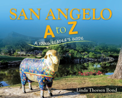 San Angelo A to Z: A Young Reader's Guide 1684260116 Book Cover