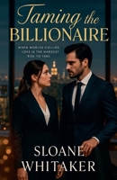 Taming the Billionaire B0F64C4GRC Book Cover
