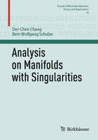 Analysis on Manifolds with Singularities (Pseudo-Differential Operators, 16) 3032018897 Book Cover