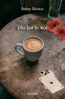 L'As bat le Roi (French Edition) 2414549831 Book Cover