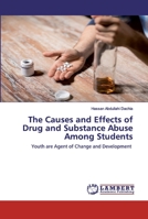 The Causes and Effects of Drug and Substance Abuse Among Students 6202526394 Book Cover