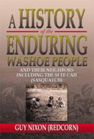 A History of the Enduring Washoe People: And Their Neighbors Including the Si Te Cah (Sasquatch) 1483651452 Book Cover