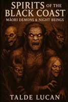 Spirits of the Black Coast: Maori Demons & Night Beings B0FJ635T6Y Book Cover