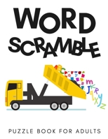 Word Scramble Puzzle Book for Adults: Fun Brain Games for Adults B09JRRZHZ9 Book Cover