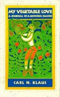 My Vegetable Love: A Journal of a Growing Season (Bur Oak Book) 0877457077 Book Cover