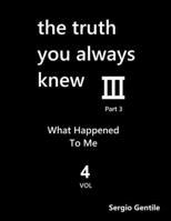 The Truth You Always Knew - Part 3 - Volume 4 1365801934 Book Cover