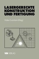 Lasergerechte Konstruktion Und Fertigung: Stand Der Technik Und Potentiale 3540623116 Book Cover