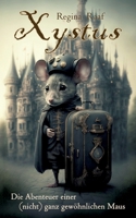 Xystus: Die Abenteuer einer (nicht) ganz gewöhnlichen Maus (German Edition) 3759767737 Book Cover