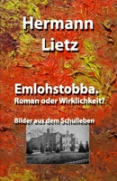 Emlohstobba. Roman oder Wirklichkeit?: Bilder aus dem Schulleben 1983618292 Book Cover