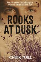 Rooks at Dusk: On the Other Side of Despair, What Is Left to Believe In? 1909728659 Book Cover