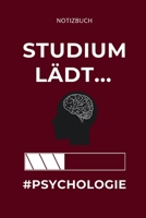 Notizbuch Studium L�dt... #psychologie: A5 Studienplaner f�r Psychologie Studenten - zuk�nftige Psychologen - zum Studienstart - Semesterplaner - Erstes Semester - Abitur - witzige Geschenkidee 1695348923 Book Cover