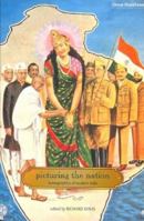 Picturing the Nation: Iconographies of Modern India 8125029087 Book Cover