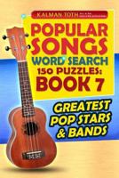 Popular Songs Word Search 150 Puzzles: Book 7: Authored by Kalman Toth M.A. M.PHIL. 1500669954 Book Cover