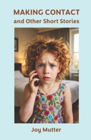 Making Contact and Other Short Stories B0G4FZ96QJ Book Cover