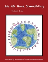 We All Have Something 1514257769 Book Cover
