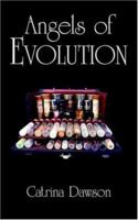Angels of Evolution 1420819887 Book Cover