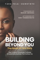 Building Beyond You: The House of Tara Story 9787774802 Book Cover