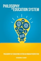 Philosophy of Education System An Indian Perspective 1805455249 Book Cover